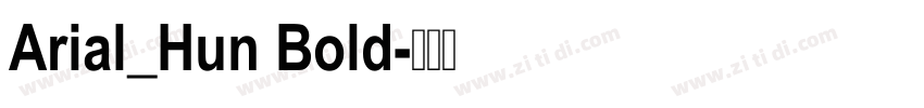 Arial_Hun Bold字体转换